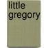 Little Gregory