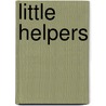 Little Helpers by Margaret Thomson Janvier