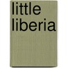 Little Liberia by Jonny Steinberg