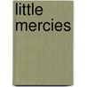 Little Mercies door Lynn Coulter