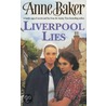 Liverpool Lies door Anne Baker