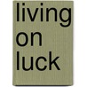 Living on Luck door Seamus Cooney