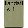 Llandaff  V. 1 by Ebenezer Josiah Newell
