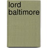 Lord Baltimore door Clifford W. Mills