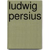Ludwig Persius door Hillert Ibbeken