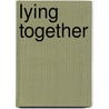 Lying Together door Gaynor Arnold