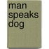 Man Speaks Dog