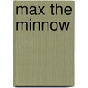 Max the Minnow door William Boniface