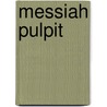 Messiah Pulpit by anon.