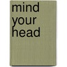 Mind Your Head door Sean Maguire