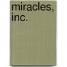Miracles, Inc. door T.J. Forrester