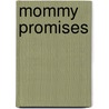 Mommy Promises by Julie Stiegemeyer