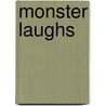 Monster Laughs door Michael Dahl