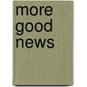More Good News by Holly Dressel