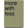 More With Less by James Creelman