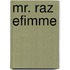 Mr. Raz Efimme