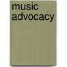 Music Advocacy by John L. Benham