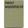 Neon Wasteland door Susan Dewey