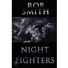 Night Fighters door Rob Smith