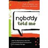 Nobody Told Me door Pam Stenzel