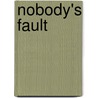 Nobody's Fault door Netta Syrett
