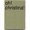 Oh! Christina! by John Joy Bell