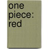 One Piece: Red by Eiichiro Oda
