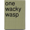 One Wacky Wasp door Brent Sampson