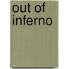 Out Of Inferno by Nishan Der Hagopian