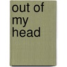 Out of My Head door Didier Cauwelaert