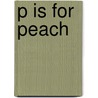 P Is For Peach door Carol Crane