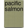 Pacific Salmon by C. Guoot