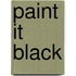 Paint It Black