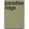 Paradise Ridge door Sue Cauhape