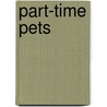 Part-Time Pets by Reno Amagi