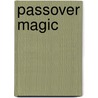Passover Magic by Schotter Roni