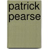 Patrick Pearse door Ruth Dudley Edwards