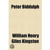Peter Biddulph door William Henry Kingston