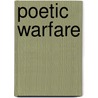 Poetic Warfare door Lisa U. Haynes