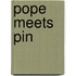 Pope Meets Pin