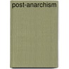 Post-Anarchism by Duane Rousselle