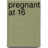 Pregnant At 16 door Lori Ghiata Bowser