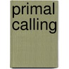 Primal Calling by Jillian Burns