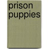 Prison Puppies door Meish Goldish