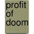 Profit Of Doom