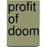 Profit Of Doom by Ronald T. Coons