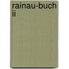 Rainau-buch Ii door A. Bernhard Greiner