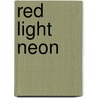 Red Light Neon door Daniel Francis