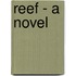 Reef - A Novel