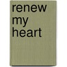 Renew My Heart door John Wesley